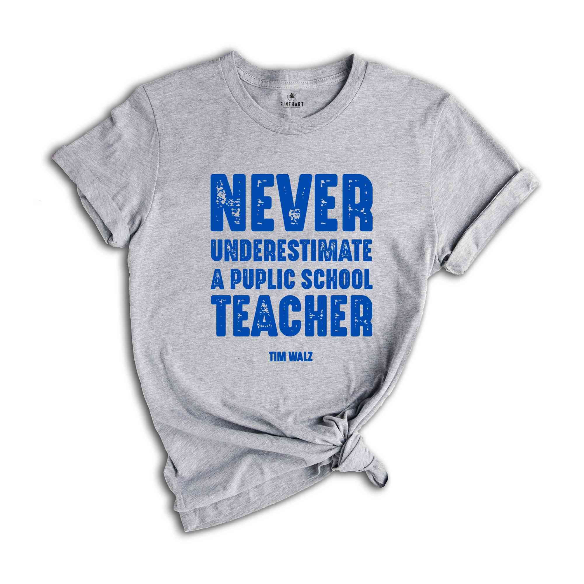 Never Underestimate a Public School Teacher Shirt, Kamala Harris Shirt, Harris Walz 2024 Rally Merch, Tim Walz Shirt, Educator Shirt