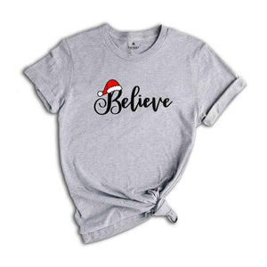 Believe T-Shirt, Christmas Believe Shirt, Christmas Shirt, Xmas Tee, Christmas Party Tee, Believe Xmas Tee