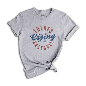 There’s no Crying in Baseball Shirt, Funny Baseball Shirt, Baseball Coach Shirt, Baseball Lover Shirt, Baseball Mama Shirt