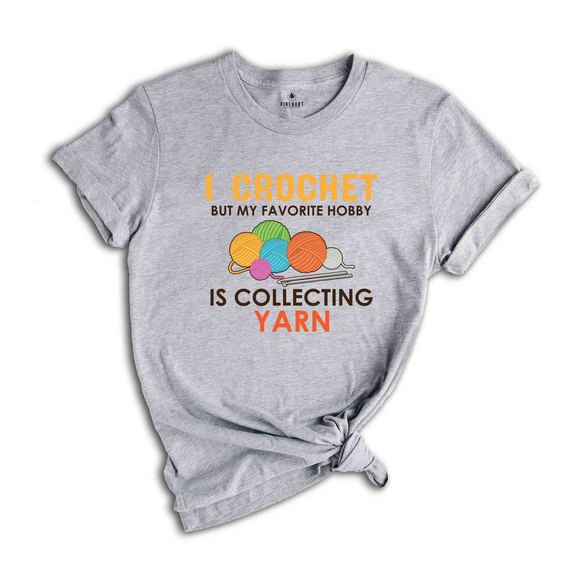 I Crochet But My Favorite Hobby Is Collecting Yarn Shirt, Gift for Crocheter Mom, Funny Crochet Shirts, Crocheting Gifts, Yarn Lover Shirt