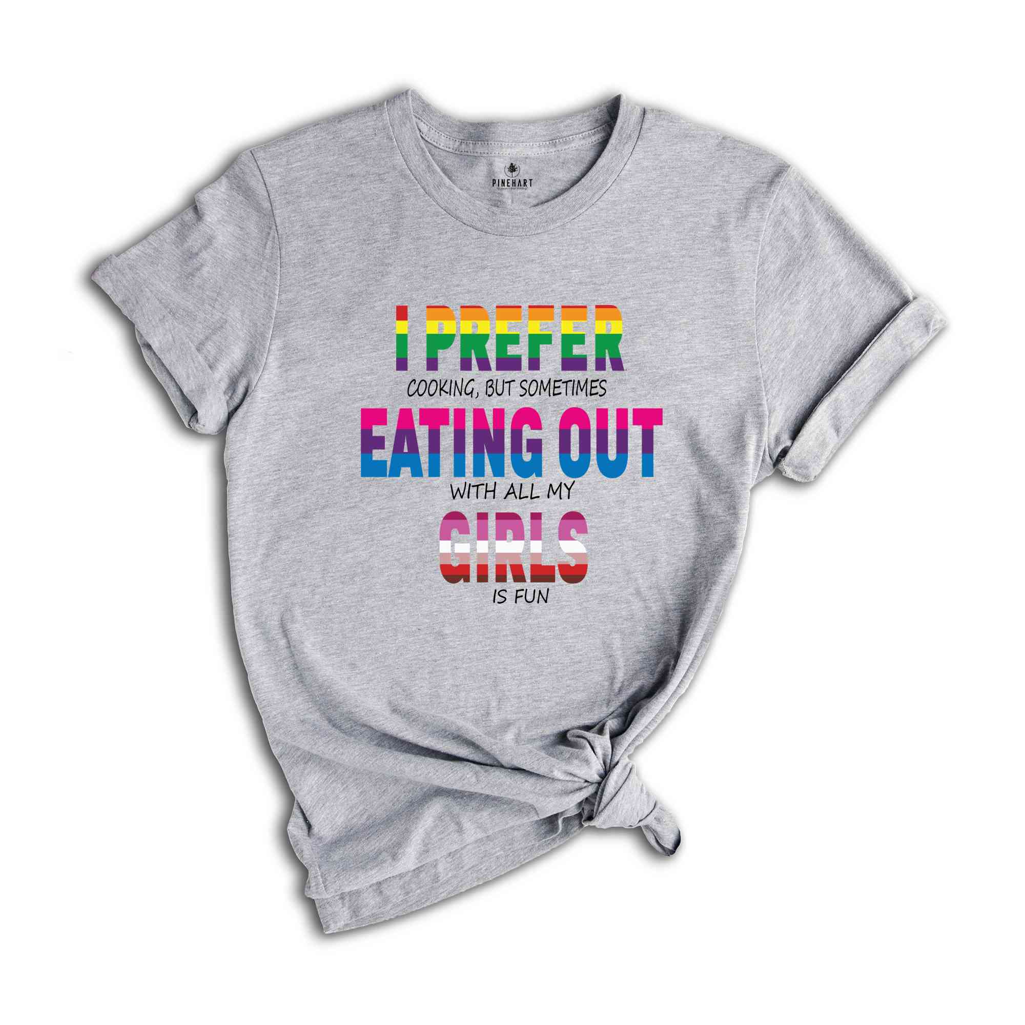 I Prefer Cooking But Sometimes Eating Out With All My Girls Is Fun Shirt, Pride Month Gift, LGBT Shirt, LGBT Pride Tee, Pride Month Shirt