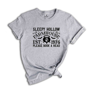 Sleepy Hallow Farmhouse Est. 1976 Please Book A Head Shirt, Halloween Shirt, Spooky Pumpkin Shirt, Halloween Party Shirt