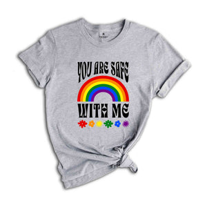 You Are Safe With Me Shirt, LGBT Friendly Shirt, LGBT Support Shirt, Rainbow Shirt, LGBT Heart Shirts, Pride Sweatshirts, Pride Flag Shirt