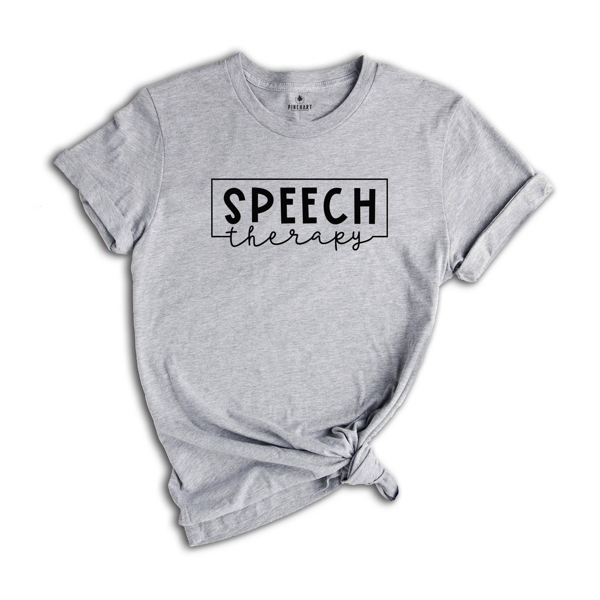 Speech Therapy Shirt, Speech Language Pathologist Shirt, SLP Shirt, SLP Gift, Speech Language Pathologist Gift, Speech Pathology, SLPA Shirt