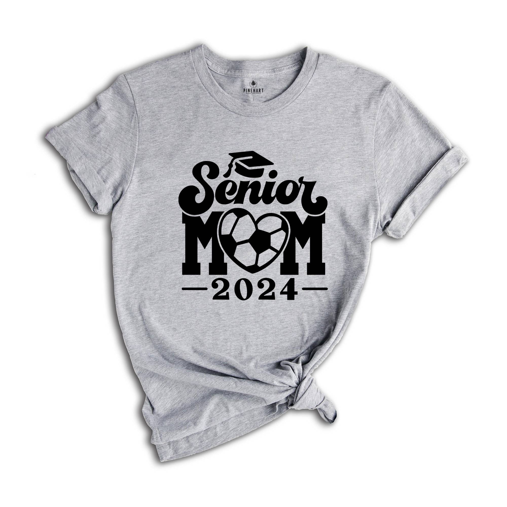 Soccer Senior Mom 2024 T-Shirt, Graduation 2024 Shirt, Senior Shirt, Graduation Shirt, Soccer Mom Shirt, Class of Shirts, Football Lover Tee