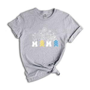 Mama Shirt, Downs Syndrome Mama Shirt, Down Syndrome Awareness Shirt, Down Syndrome Shirt, Down Syndrome Child