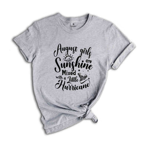 August Girls Are Sunshine Mixed With a Little Hurricane Shirt, August Birthday Shirt, Birthday Shirt, Birthday Gift, Funny Birthday Shirt