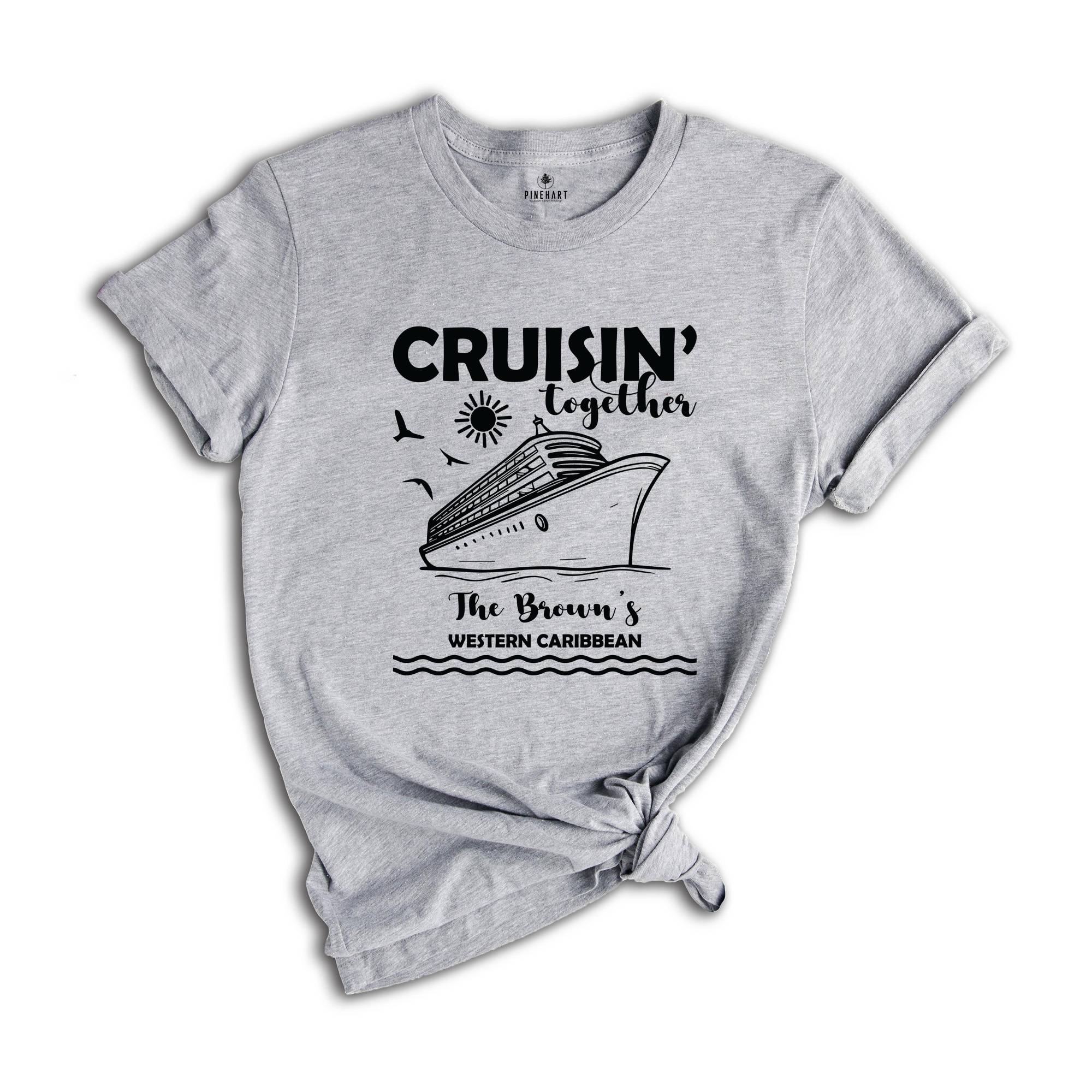 Cruisin' Together Shirt, Family Custom Shirt, Cruise Matching Shirt, Family Cruise Shirt, Group Cruise Shirt, Vacation Cruise Shirt