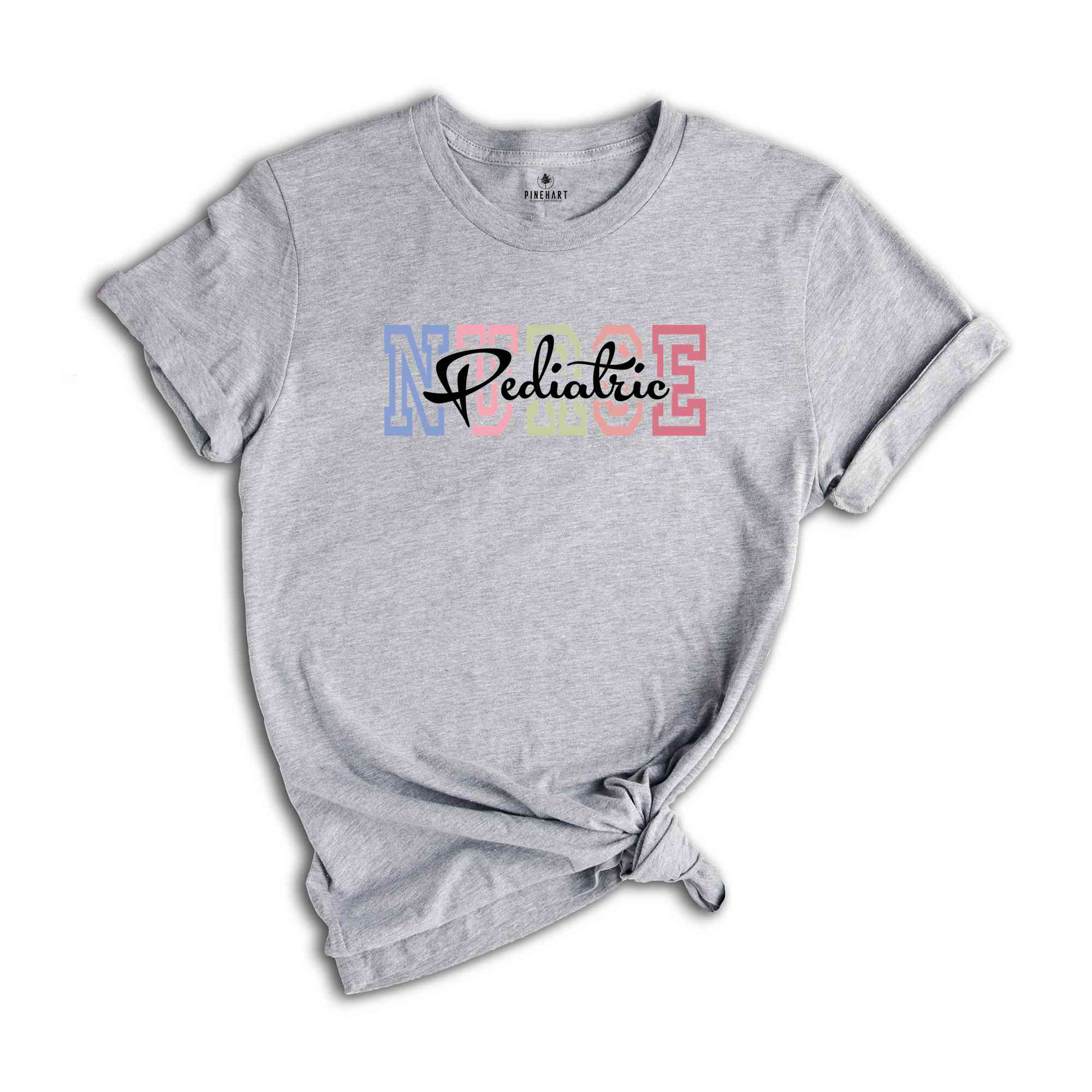 Pediatric Nurse Shirt, PN T-Shirt, Peds Nurse Shirt, Pediatric Grad Shirt, Nurse Appreciation Shirt, Pediatric Nurse Gift