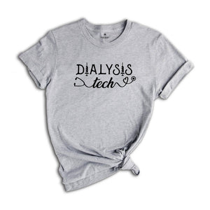 Dialysis Tech Shirt, Nurse Life Shirt, Nurse T-Shirt, Gift for Nurse, Nursing Shirt, Nurse Grad, Nephrology Nurse Shirt, Nurse Practitioner