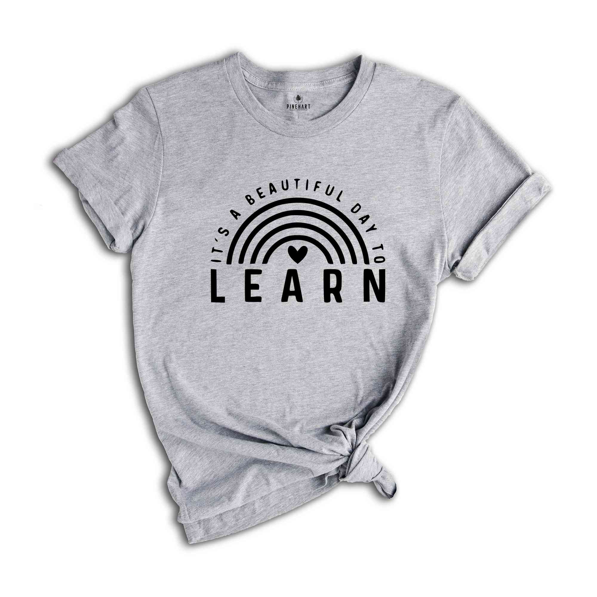 It’s A Beautiful Day To Learn Shirt, Best Teacher Shirt, Teach Shirt, New Teacher Shirt, Gift For Teacher, Teacher Shirt