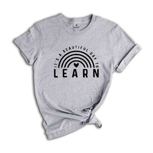 It’s A Beautiful Day To Learn Shirt, Best Teacher Shirt, Teach Shirt, New Teacher Shirt, Gift For Teacher, Teacher Shirt