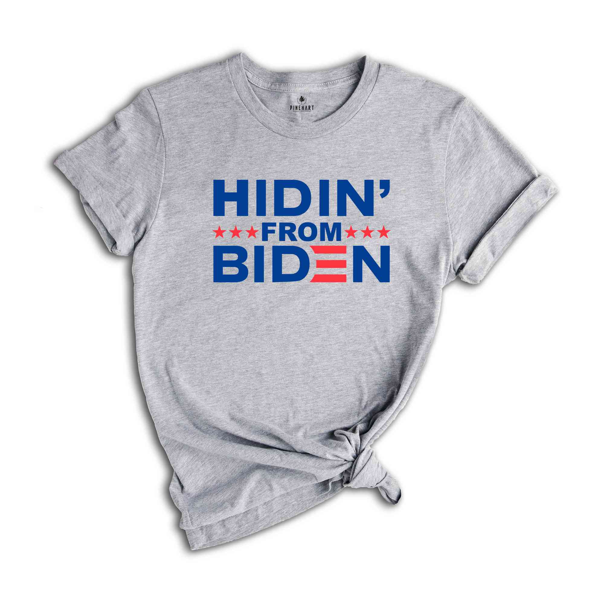 Hidin' From Biden Shirt, Politial Shirt, Vote Shirt, Anti Biden Shirt, Election Shirt, Joe Biden Shirt, America Shirt, President Shirt