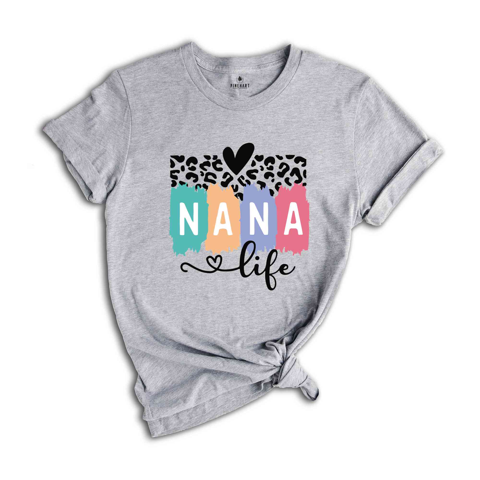 Nana Life Shirt, Nana T-Shirt, Mothers Day Shirt, Mothers Day Gift, Mommy Shirt, Nana Life T-Shirt, Nana Tee