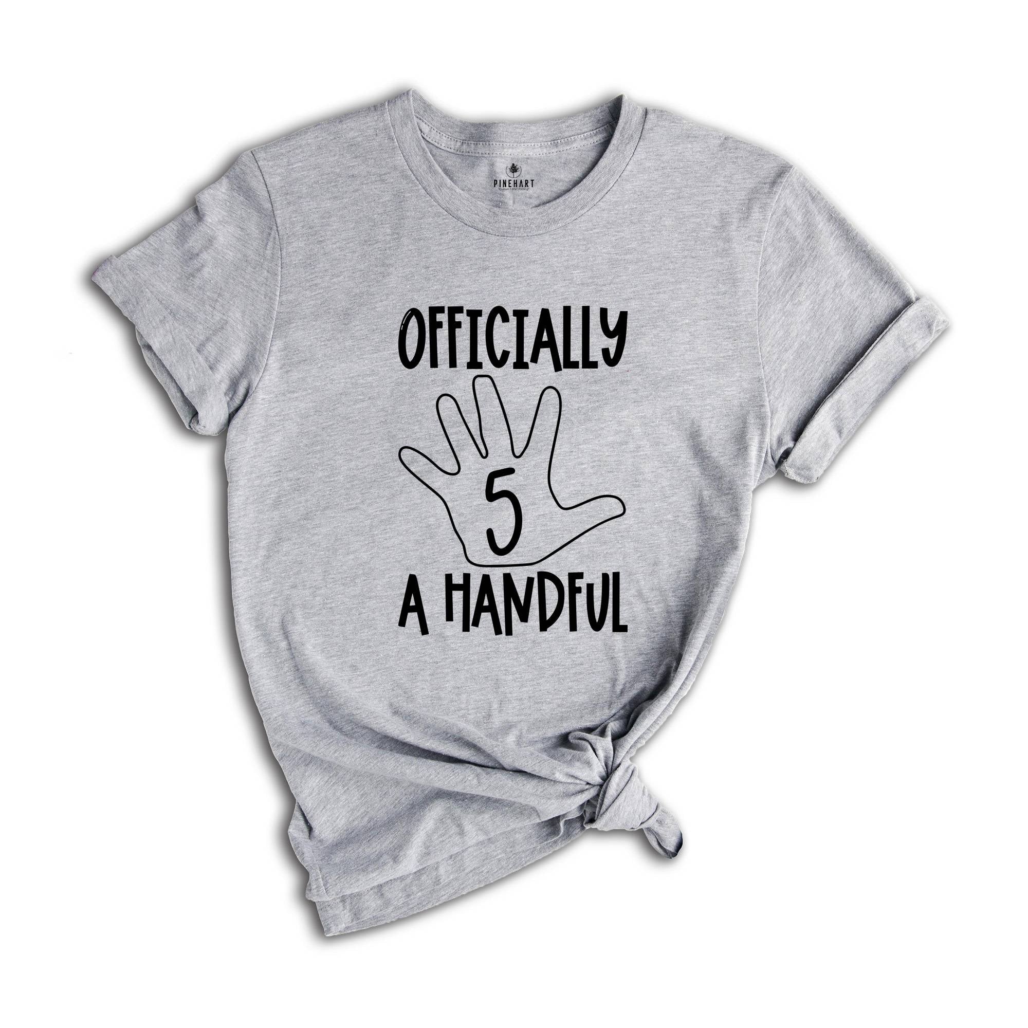 Officially A Handful T-shirt, 5th Birthday Matching Shirts, Fifth Birthday Gift, Fifth Birthday Party Tee, Cute Birthday Gift