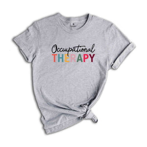 Occupational Therapy T-Shirt, Occupational Therapist Assistant Shirt, Occupational Therapy Apparel, Assistant GIfts