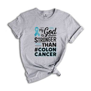 My God Is Stronger Than Colon Cancer Shirt, Warrior, Custom Cancer Support Shirt, Colon Cancer Awareness, Colon Cancer Shirt