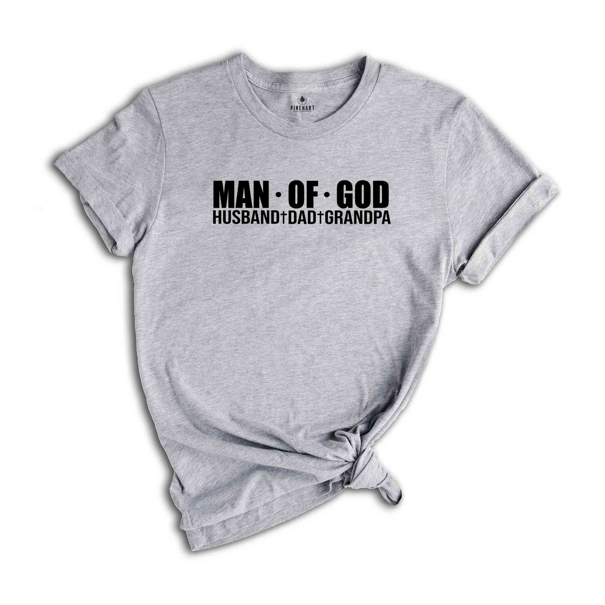 Man Of God Husband Dad Grandpa Shirt, Daddy Shirt, Father's Day Tee, God Grandpa Tshirt, Father Day Gift