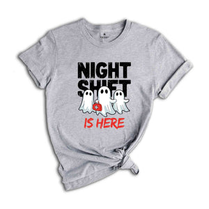 Night Shift Is Here Shirt, Halloween Nurse Shirt, Halloween Nurse Gift, Funny Ghost Shirt, Nursing Student Shirt, Spooky Nurse Shirt