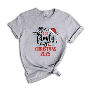 We Are Family Christmas 2025 Shirt, Family Matching Shirt, Merry Christmas Shirt, Christmas Crew Shirt, Cute Christmas Shirt, Matching Shirt