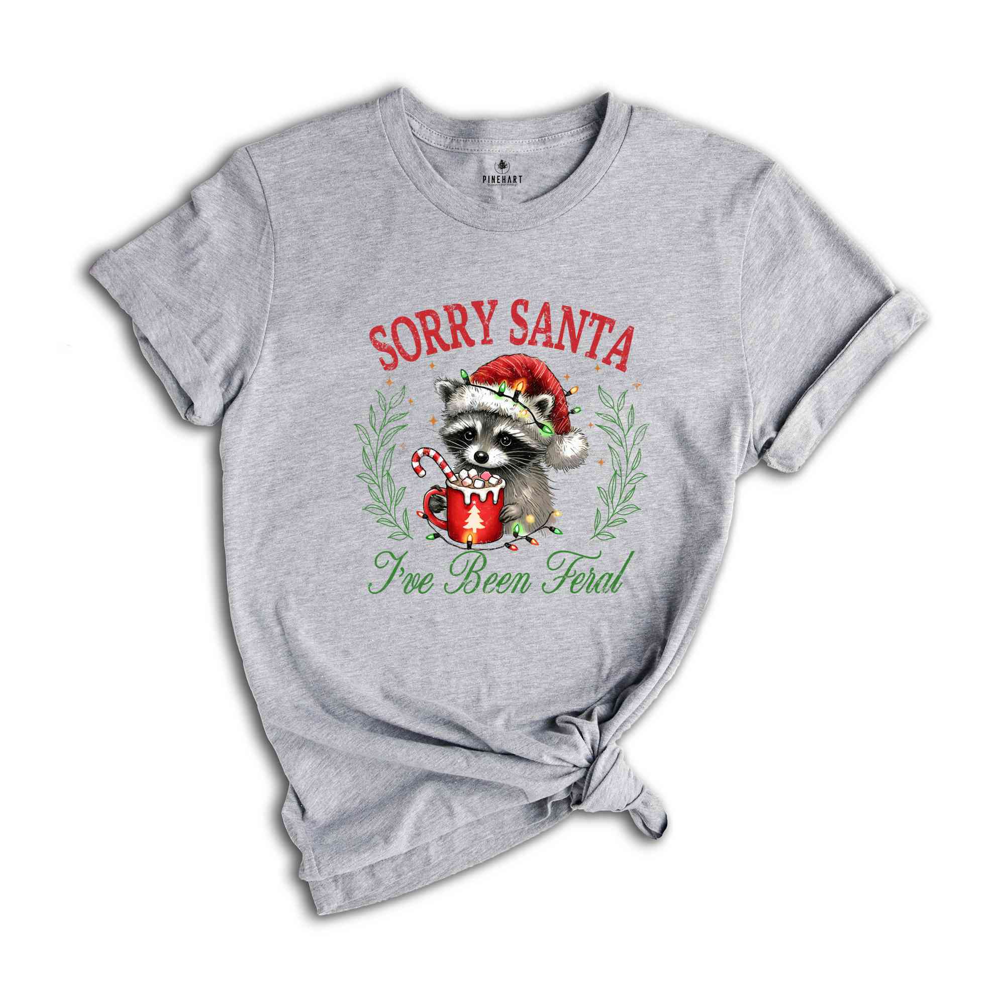 Sorry Santa I've Been Feral Shirt, Christmas Season Feral Raccoon Shirt, Christmas Feral Girl Gift, Christmas Shirt, Raccoon Meme Shirt