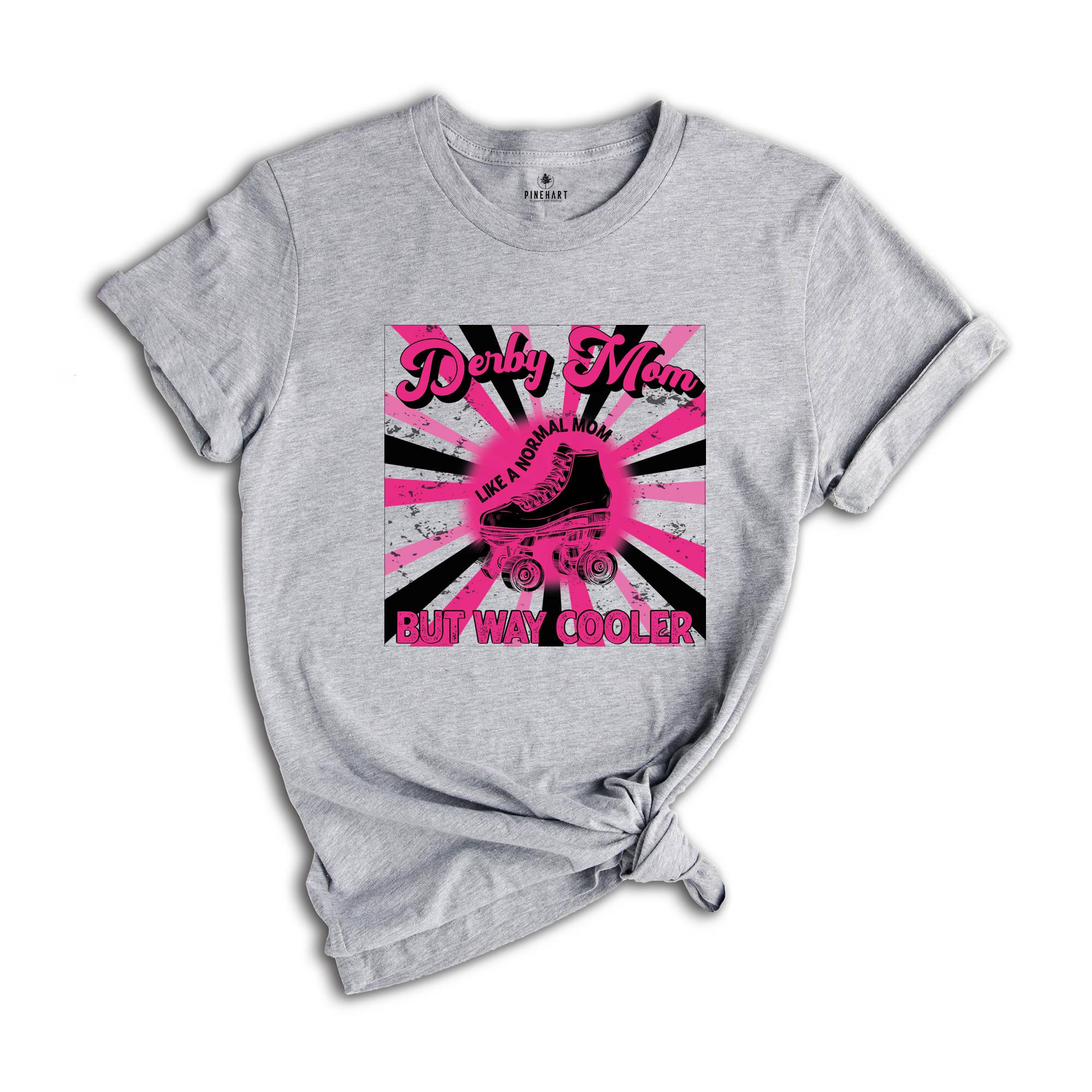 Roller Derby Mom T-Shirt, Like a Normal Mom Way Cooler Shirts, Roller Derby Tshirt, Funny Mom Shirt, Roller Skating Tees, Skating Shirt