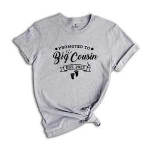 Big Cousin Est 2025 Shirt, Baby Announcement, Promoted Big Cousin, Big Cousin To Be, Pregnancy Reveal, Big Cousin Gift, Big Cousin T Shirt