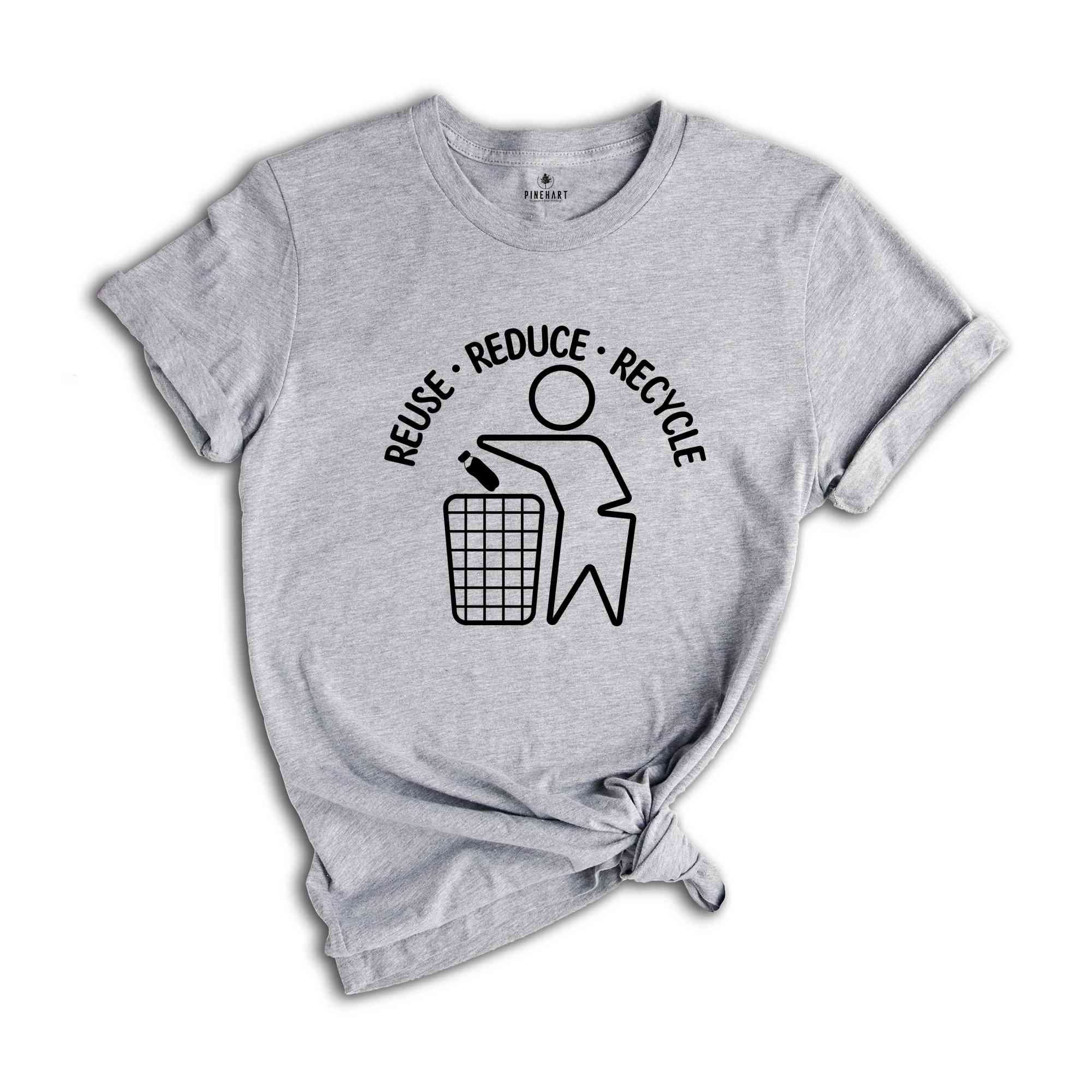 Reuse Reduce Recycle Shirt, Save The Planet Shirt, World Earth Day Shirt, Inspirational Shirt, Recycling Shirt