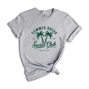 Summer Break Social Club Shirt, Last Day of School T-Shirt, Teacher Off Duty Tee, End of Year Gift, Vacation Shirt, Teacher Shirt