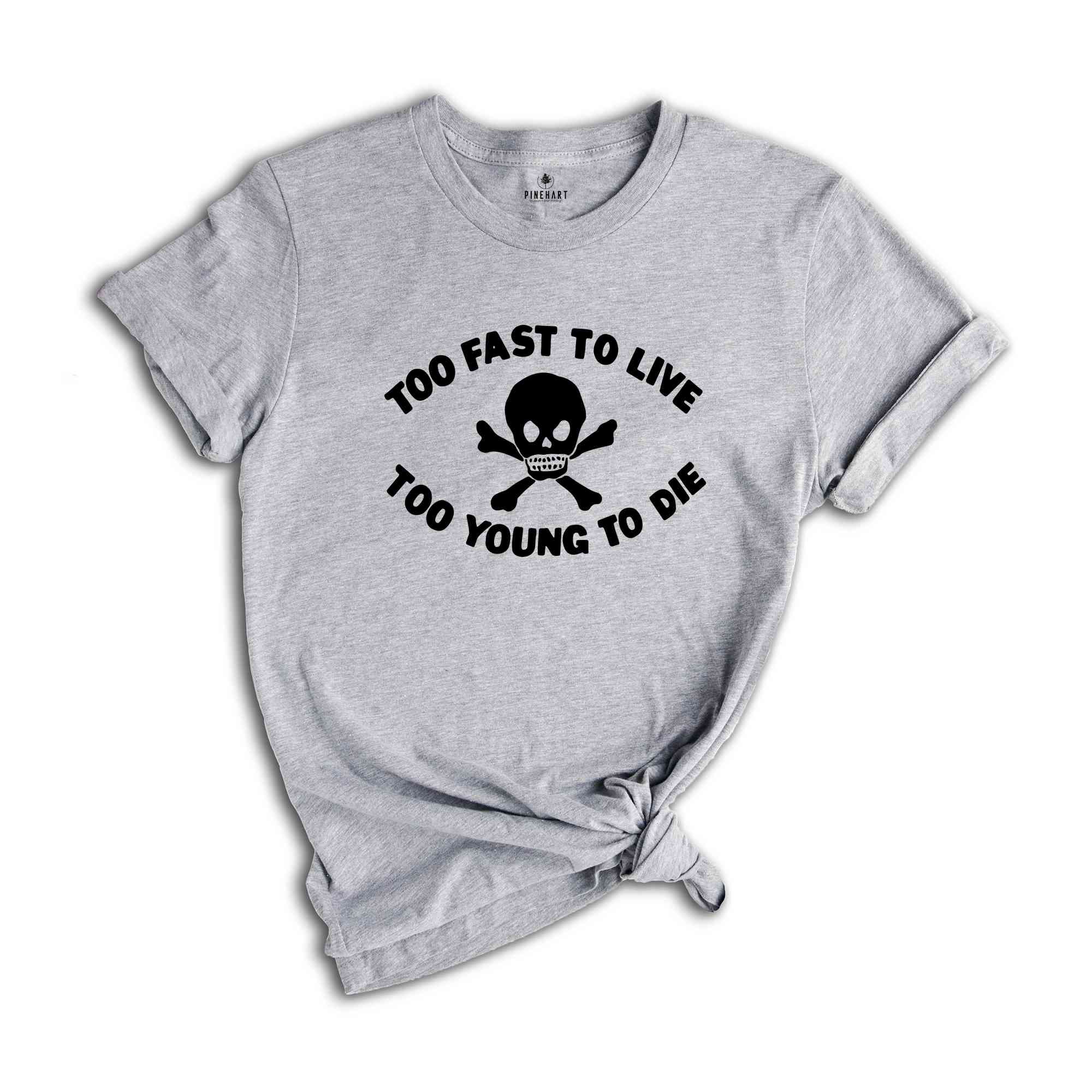 Too Fast To Live Too Young To Die Shirt, Motorcycles Lover Shirt, Skull Shirt, Rider Shirt, Motorcycle Shirt