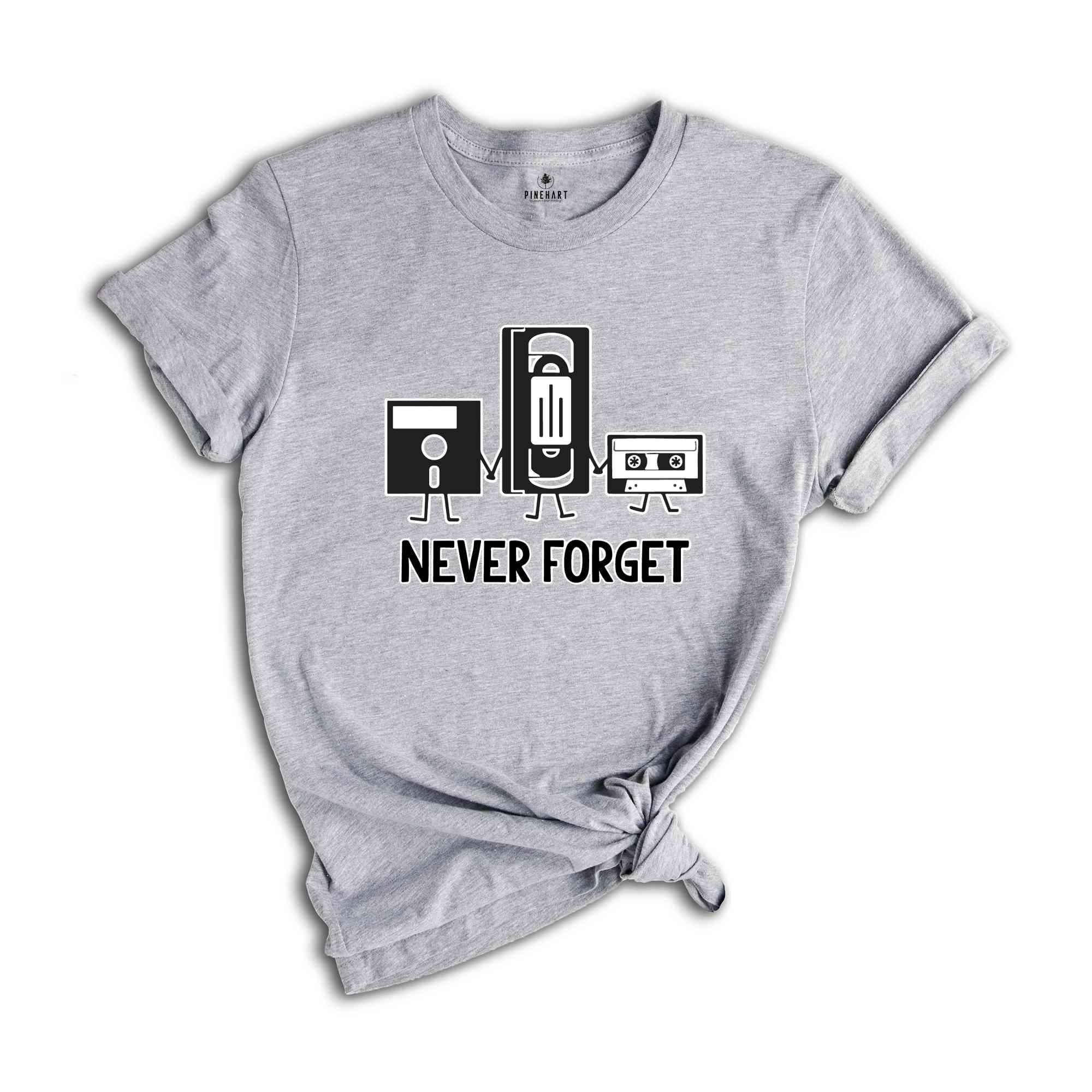 Never Forget Shirt, Generation X Shirt, Cassette Tape Tshirt, Computer Geek Shirt, 80s Party Shirt, Retro Floppy Disk Shirt, Nostalgia Shirt