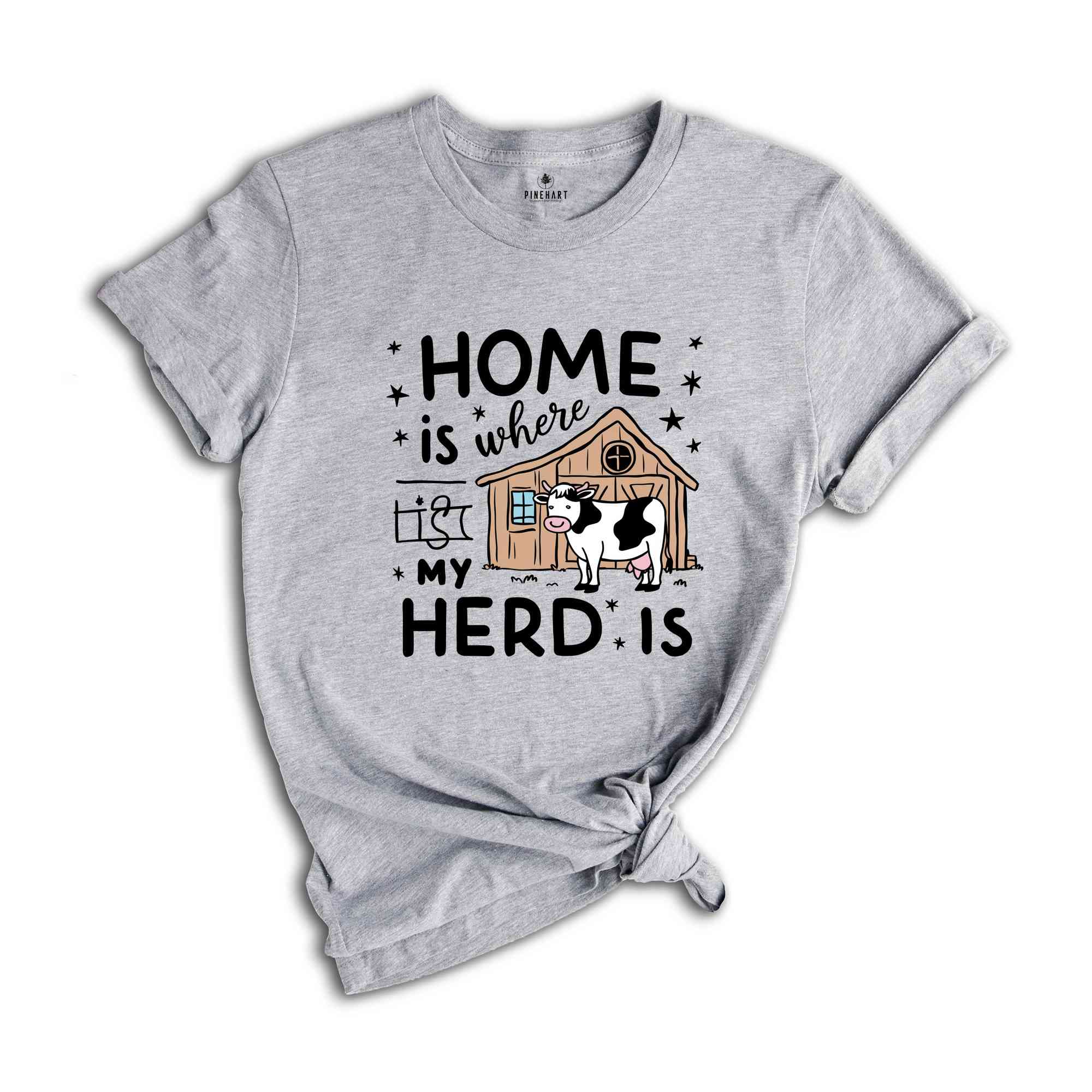 Home Is Where My Herd Is Shirt, Farmer Shirt, Country Shirt, Funny Farming Shirt, Cow Shirt, Shirt For Farmers