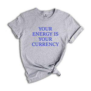 Your Energy Is Your Currency Shirt, Motivational Shirts, Motivated Shirt, Positive Clothes, Back Print Shirts, Energy Shirt