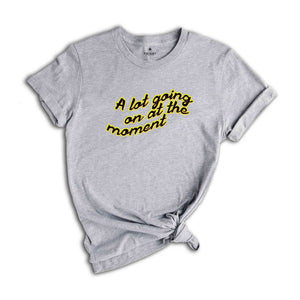 A Lot Going On At The Moment Shirt, Sarcastic Shirts, Funny Shirts, Funny Meme Shirt, Trendy Shirts, Inspirational Shirt