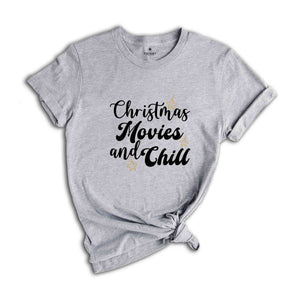 Christmas Movies and Chill Shirt, Christmas T-Shirt, Funny Holiday Tee, Christmas Tee, Xmas Sweatshirt