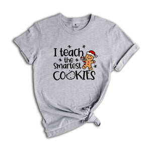 I Teach The Smartest Cookies Shirt, Christmas Teacher T-Shirt, Teacher Gift, Funny Shirt for Teachers, Teacher Appreciation