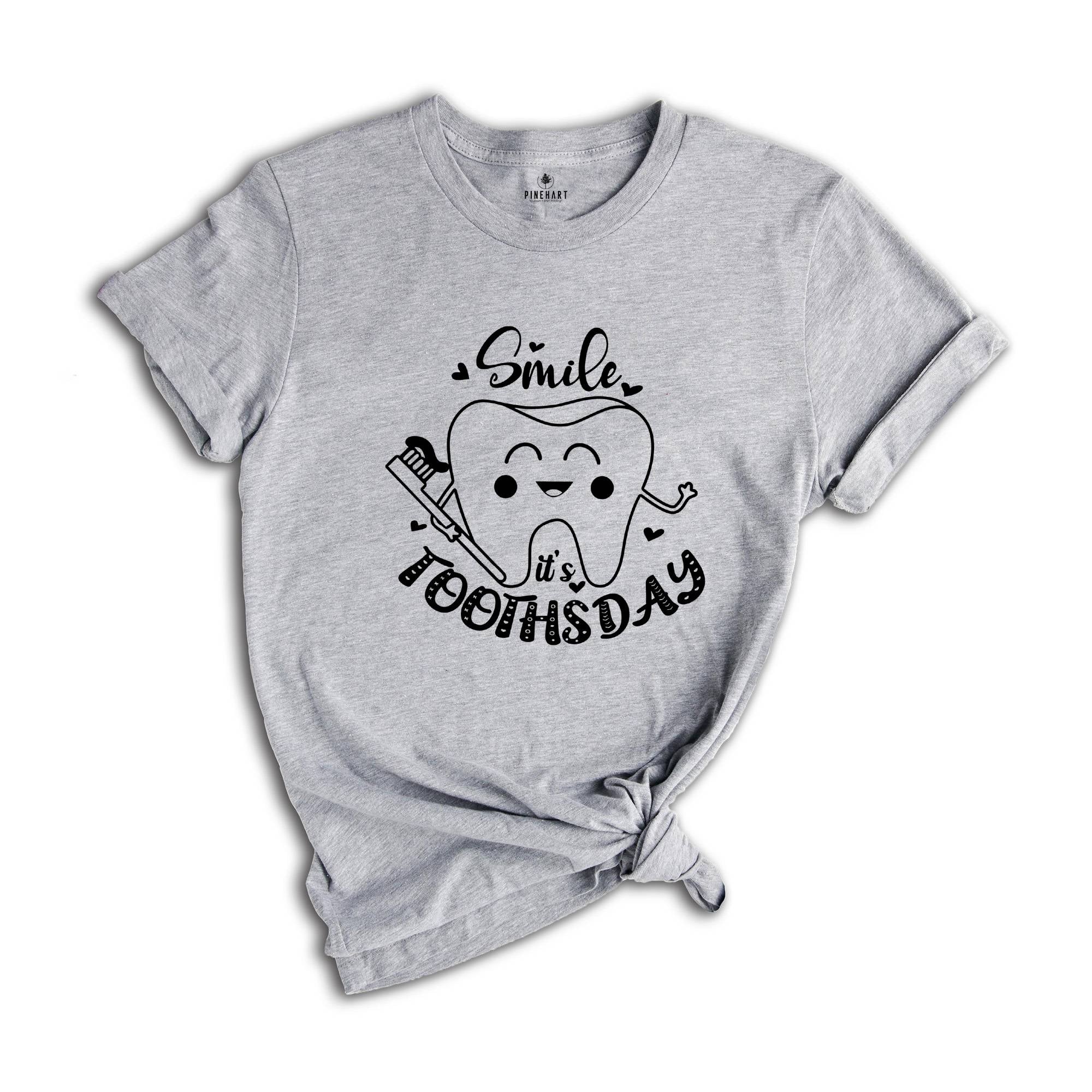 Smile Toothsday Shirt, Dentist Shirt, Funny Dentist Shirt, Smiling Tooth Shirt, Toothsday Apparel, Dentistry T-Shirt