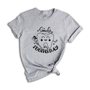 Smile Toothsday Shirt, Dentist Shirt, Funny Dentist Shirt, Smiling Tooth Shirt, Toothsday Apparel, Dentistry T-Shirt