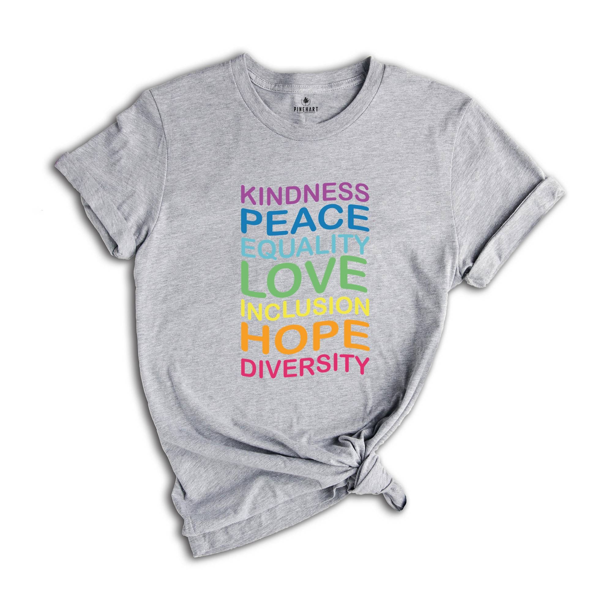 Kindness Peace Equality Love Inclusion Hope Diversity Shirt, Empathy T-Shirt, Kindness Counts Tee, Inclusion Counts Tee, Pride Apparel