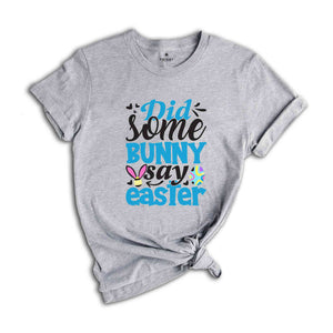 Did Bunny Say Some Shirt, Cute Easter Shirt, Easter Peeps Shirt, Easter Bunny Shirt, Cute Bunny Shirt, Cute Easter Shirt, Easter Day Gif