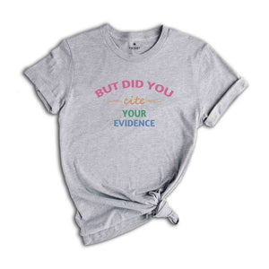 English Teacher Shirt, Cite Your Evidence Shirt, Grammar Shirt, Punctuation Shirt, Grammar Police Shirt, English Teacher Gift, Writing Shirt