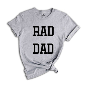 Rad Dad Shirt, New Dad Gift, New Dad Celebration Shirt, Dad First Fathers Day Gift, Husband Gift, Dad T-Shirt, Dad Life Shirt, Funny Dad Shir