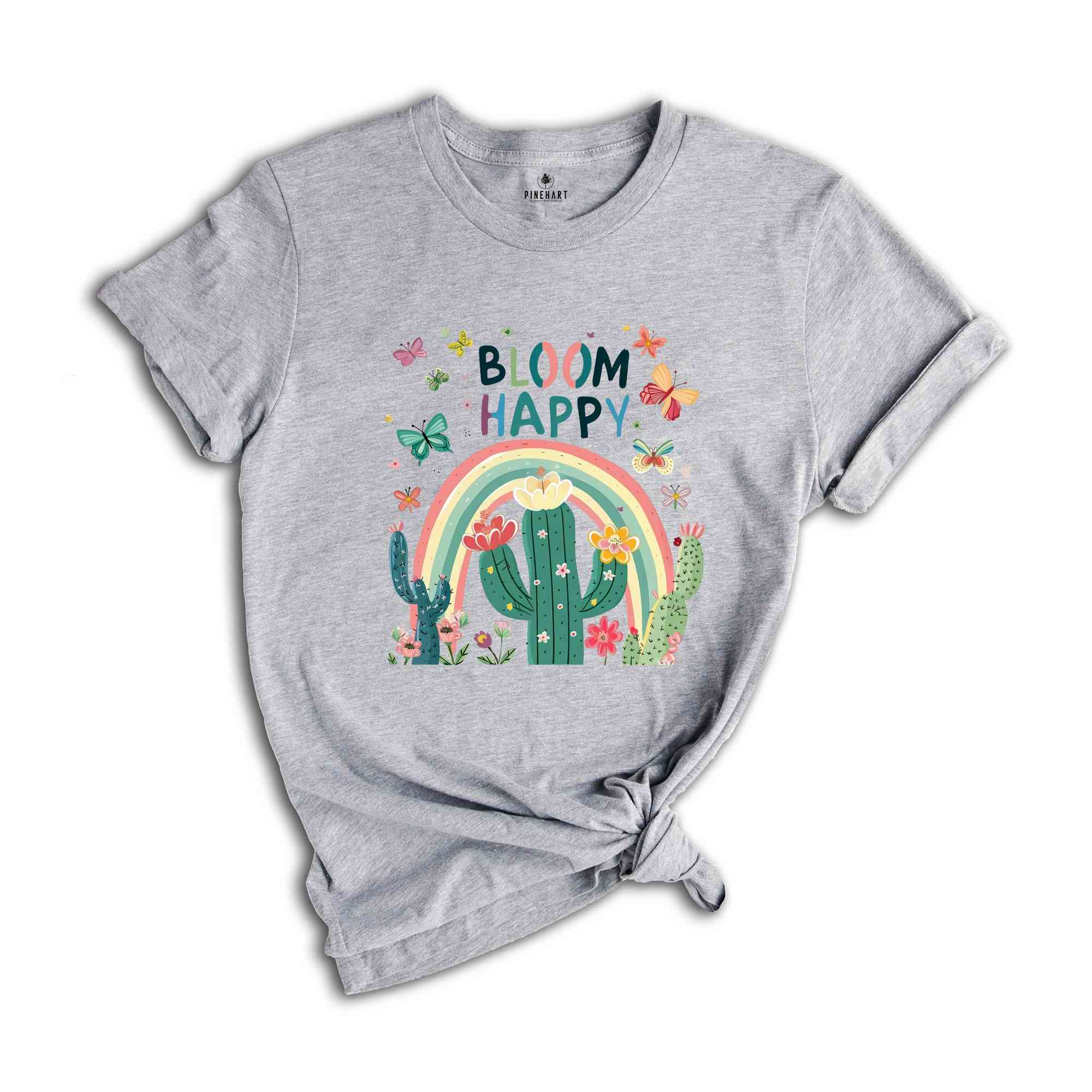 Bloom Happy Shirt, Sarcastic Women Shirts, Nature Lover Shirts, Cactus Shirt, Butterfly Shirts, Gift For Her