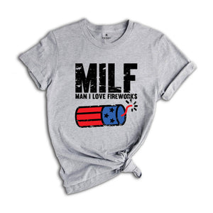 Man I Love Fireworks Shirt, Funny MILF Shirt, Independence Day, I Love America Tee, 4th Of July Shirts, Fireworks Gift