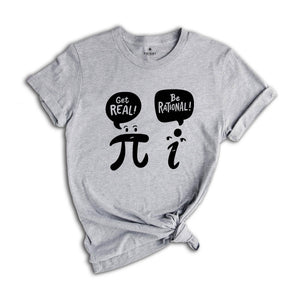 Get Real Be Rational Shirt, Mathematics Teacher Shirt, Funny Math Shirt, Be Rational Get Real, Sarcastic Shirt