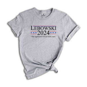 Men's Lebowski 2024 Shirt, Funny Lebowski Quote Shirt, USA Politics 2024 Election Shirt, Movie Inspired Pop Culture Shirt, Political Shirts