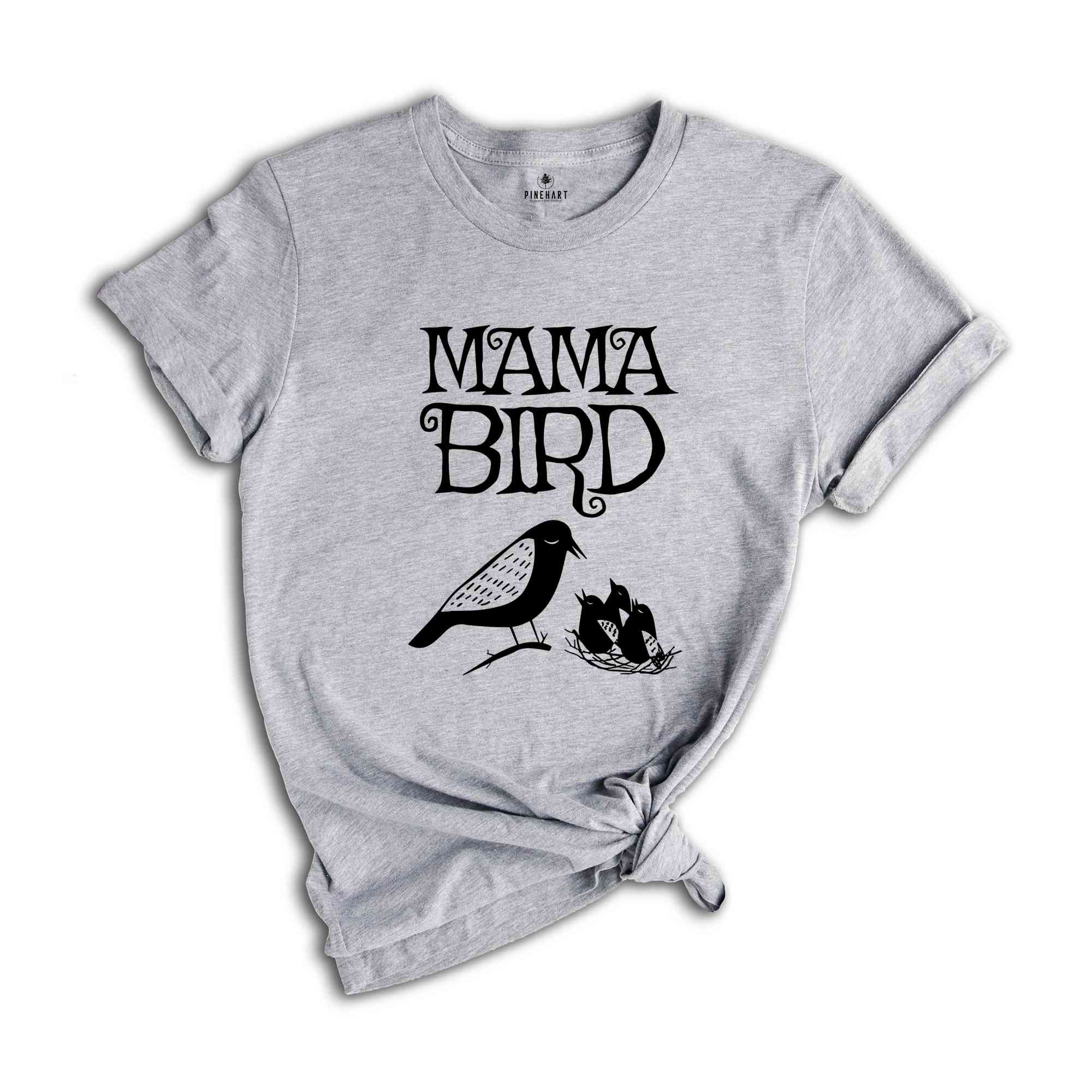 Mama Bird Shirt, Mom Bird Shirt, Nature Lover Shirt, Mother's Day Shirt, Mom Shirt, Mother's Day Gift, Mom, New Mom Shirt, Gift For Mom