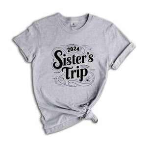 Sisters Trip 2024 Shirt, Girls Trip T-Shirt, Sisters Trip Sweatshirt, Girls Vacation Shirt, Weekend Trip Shirt