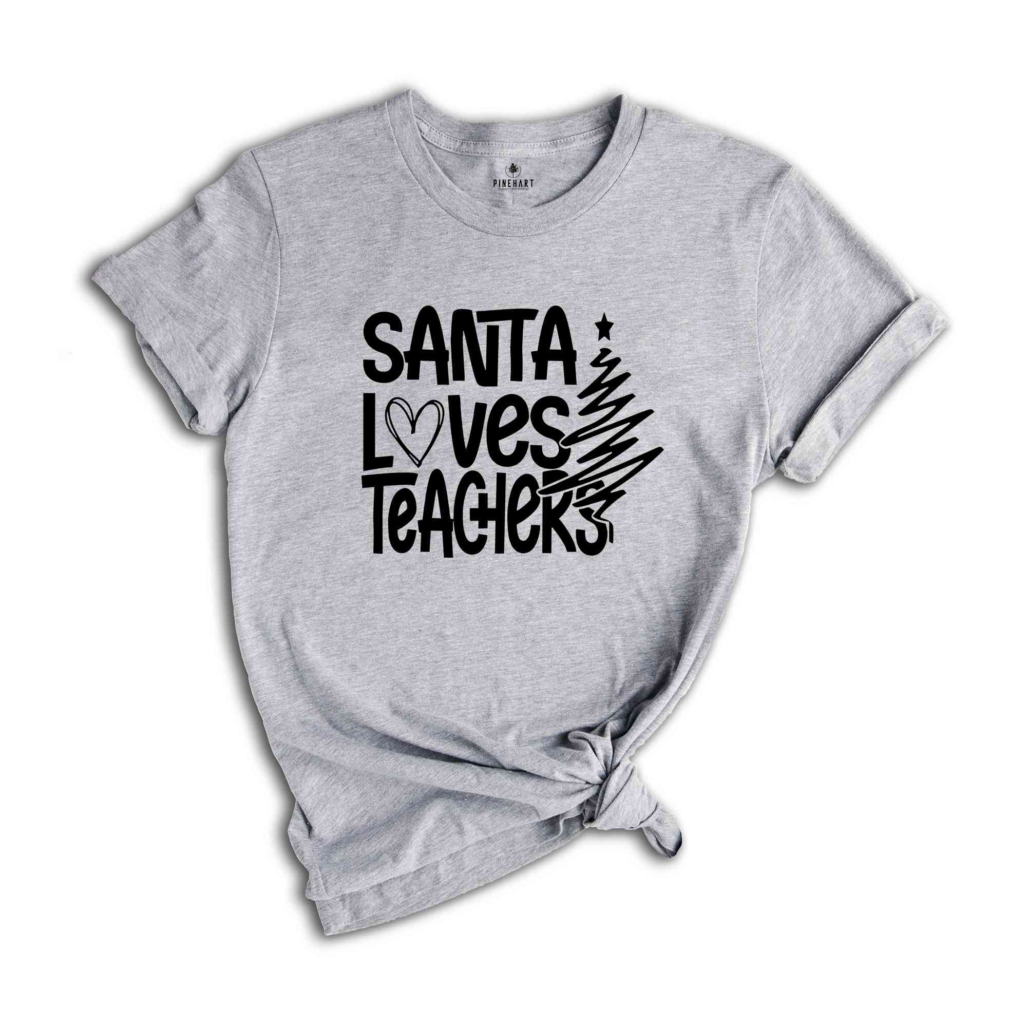 Santa Loves Teacher Shirt, Teacher Christmas Shirt, Christmas Gift For Teacher, Christmas Pajamas, Holiday Shirt, Teacher Apparel