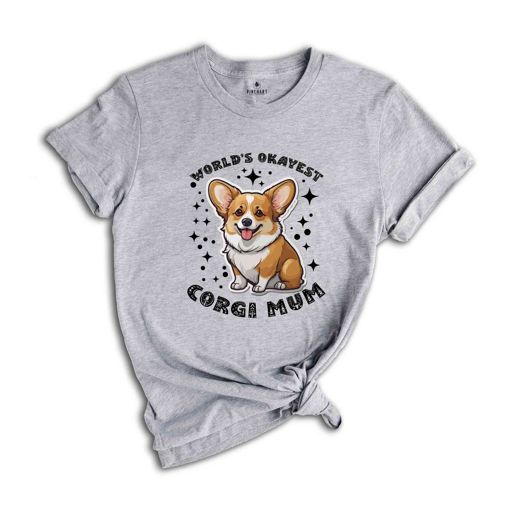 World's Okayest Corgi Mum Shirt, Dog Mom Shirt, Corgi Shirt, Corgi Lover Shirt, Dog Owner Shirt, Gift For Dog Mom, Animal Lover Shirt